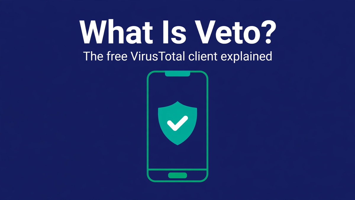 What Is the Veto App? The Free Open-Source VirusTotal Client for Android